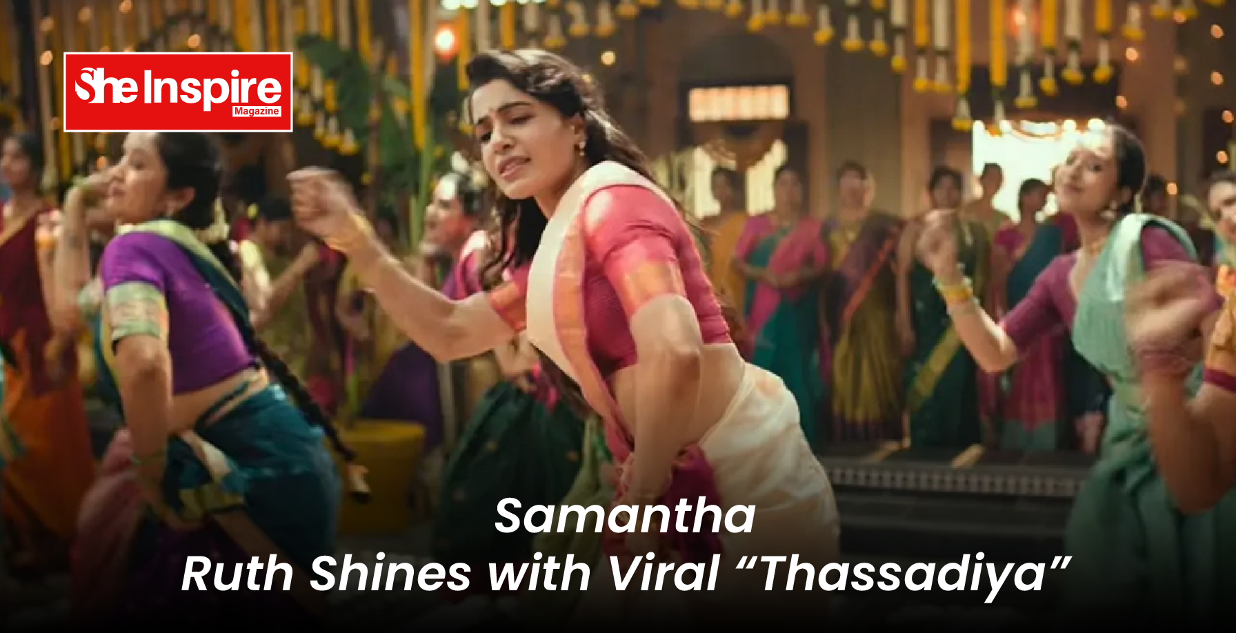 Samantha Ruth Shines with Viral “Thassadiya”